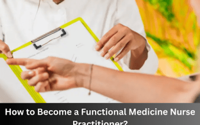 How to Become a Functional Medicine Nurse Practitioner?